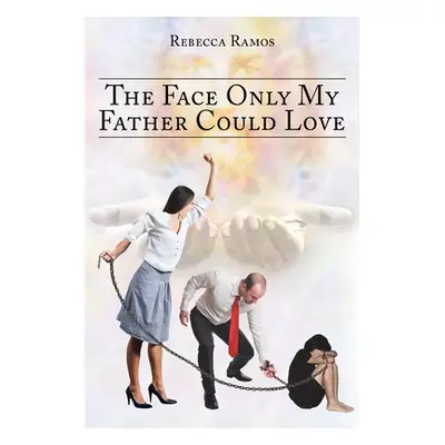 "The Face Only My Father Could Love" - "" ("Ramos Rebecca")(Paperback)