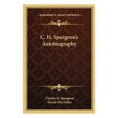 "C. H. Spurgeon's Autobiography" - "" ("Spurgeon Charles Haddon")(Paperback)