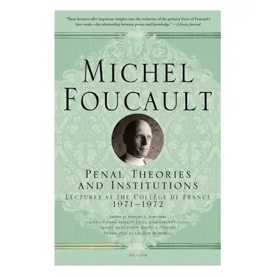 "Penal Theories and Institutions: Lectures at the Collge de France" - "" ("Foucault Michel")(Pap