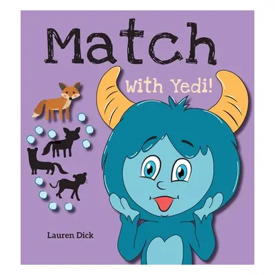 "Match With Yedi!: (Ages 3-5) Practice With Yedi! (Matching, Shadow Images, 20 Animals)" - "" ("