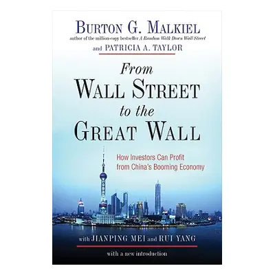 "From Wall Street to the Great Wall: How Investors Can Profit from China's Booming Economy" - ""