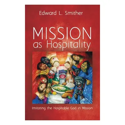 "Mission as Hospitality" - "" ("Smither Edward L.")(Paperback)