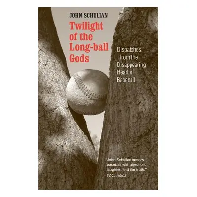 "Twilight of the Longball Gods: Dispatches from the Disappearing Heart of Baseball" - "" ("Schul