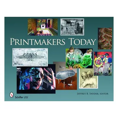 "Printmakers Today" - "" ("Snyder Editor Jeffrey B.")(Pevná vazba)