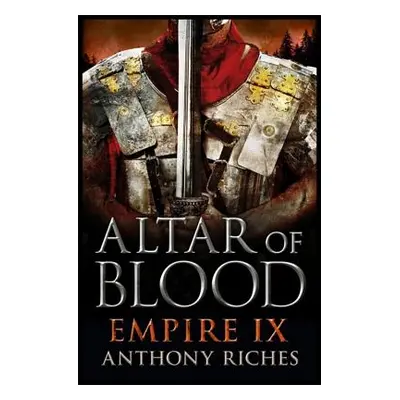 "Altar of Blood: Empire IX" - "" ("Riches Anthony")(Paperback)