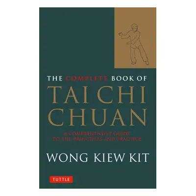 "The Complete Book of Tai Chi Chuan: A Comprehensive Guide to the Principles and Practice" - "" 