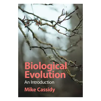 "Biological Evolution: An Introduction" - "" ("Cassidy Mike")(Pevná vazba)