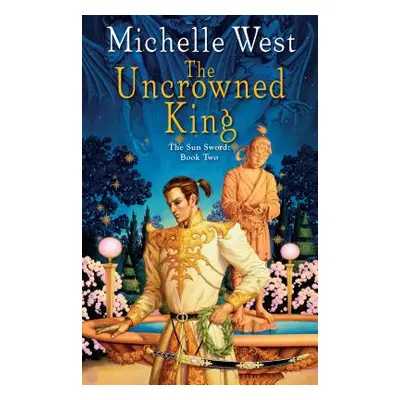 "The Uncrowned King" - "" ("West Michelle")(Paperback)