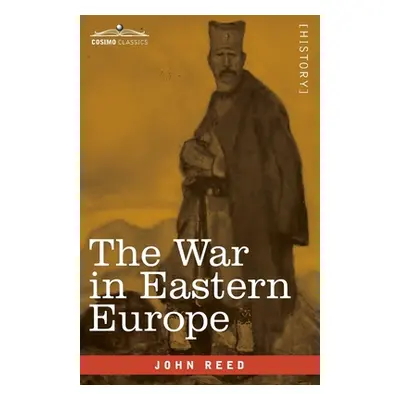 "The War in Eastern Europe" - "" ("Reed John")(Paperback)