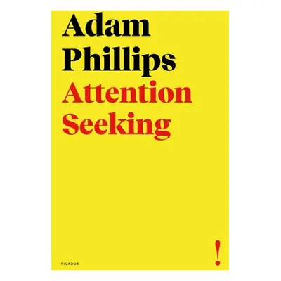 "Attention Seeking" - "" ("Phillips Adam")(Paperback)