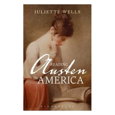 "Reading Austen in America" - "" ("Wells Juliette")(Paperback)