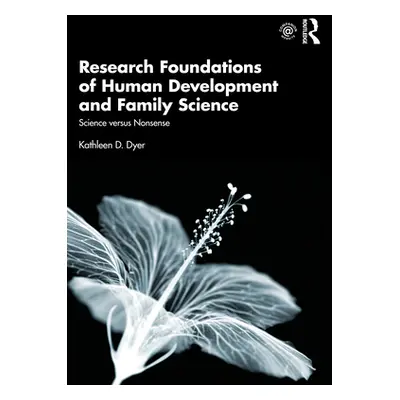 "Research Foundations of Human Development and Family Science: Science Versus Nonsense" - "" ("D