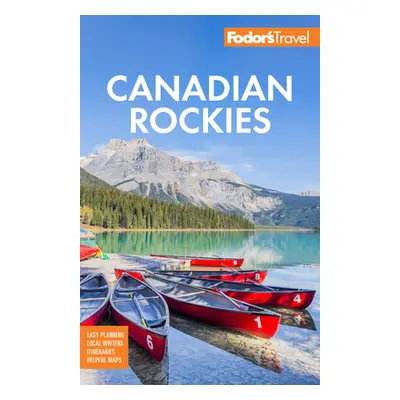 "Fodor's Canadian Rockies: With Calgary, Banff, and Jasper National Parks" - "" ("Fodor's Travel