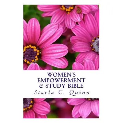 "Women's Empowerment & Study Bible: Includes the Books of Ester & Ruth" - "" ("Quinn Starla C.")