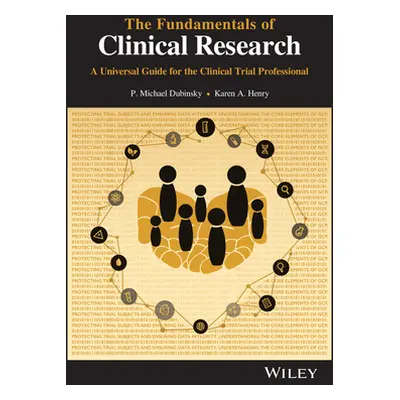 "The Fundamentals of Clinical Research: A Universal Guide for Implementing Good Clinical Practic