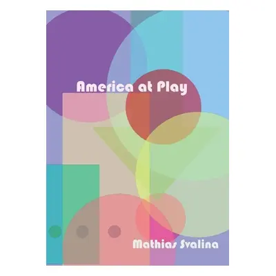 "America At Play" - "" ("Svalina Mathias")(Paperback)