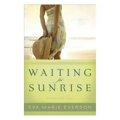 "Waiting for Sunrise: A Cedar Key Novel" - "" ("Everson Eva Marie")(Paperback)