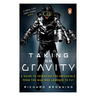 "Taking on Gravity" - "A Guide to Inventing the Impossible from the Man Who Learned to Fly" ("Br