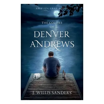 "The Colors of Denver Andrews" - "" ("Sanders J. Willis")(Paperback)