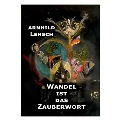 "Wandel ist das Zauberwort: Mrchen und Geschichten" - "" ("Lensch Arnhild")(Paperback)