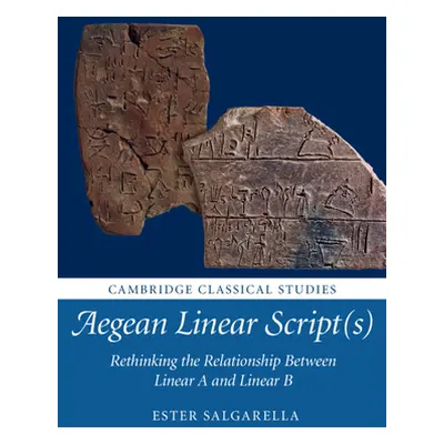 "Aegean Linear Script(s): Rethinking the Relationship Between Linear A and Linear B" - "" ("Salg