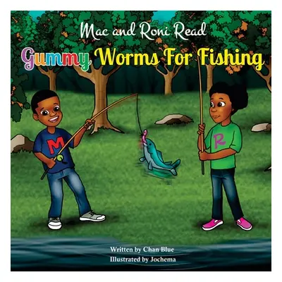 "Gummy Worms for Fishing" - "" ("Blue Chan")(Paperback)