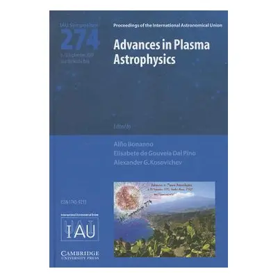 "Advances in Plasma Astrophysics (Iau S274)" - "" ("Bonanno Alfio")(Pevná vazba)