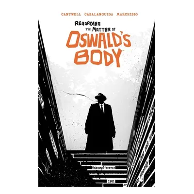 "Regarding the Matter of Oswald's Body" - "" ("Cantwell Christopher")(Paperback)