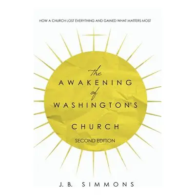 "The Awakening of Washington's Church (Second Edition)" - "" ("Simmons J. B.")(Pevná vazba)