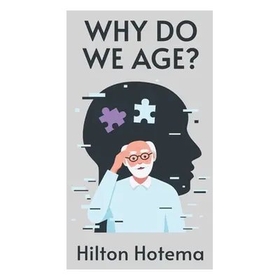 "Why Do We Age" - "" ("By Hilton Hotema")(Paperback)