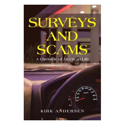 "Surveys and Scams: A Chronicle of American Life" - "" ("Andersen Kirk")(Paperback)