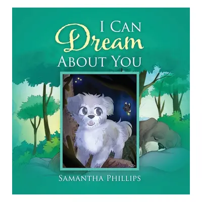 "I Can Dream About You" - "" ("Phillips Samantha")(Pevná vazba)