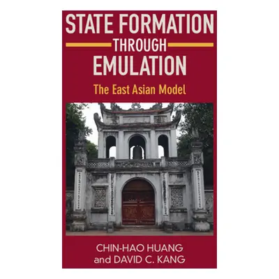 "State Formation Through Emulation: The East Asian Model" - "" ("Huang Chin-Hao")(Pevná vazba)