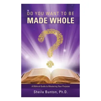 "Do You Want to Be Made Whole?" - "" ("Bunton Sheila")(Pevná vazba)