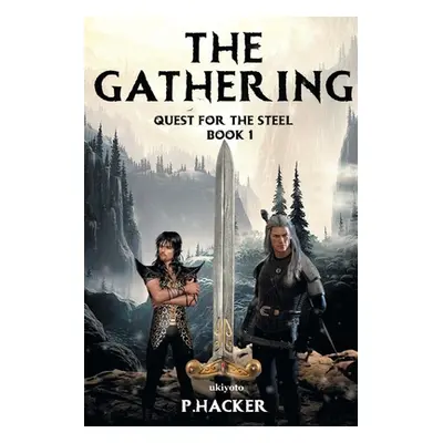 "The Gathering Book 1: Quest for the Steel" - "" ("Hacker P.")(Paperback)