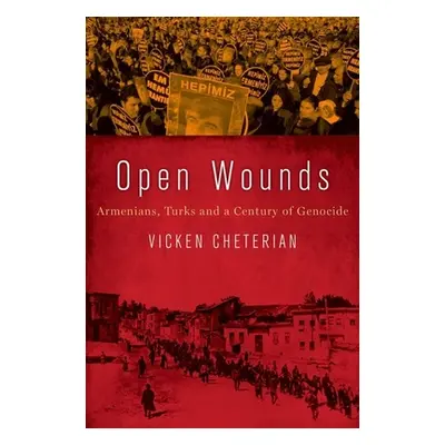 "Open Wounds: Armenians, Turks and a Century of Genocide" - "" ("Cheterian Vicken")(Pevná vazba)