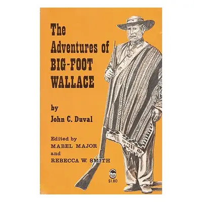 "The Adventures of Big-Foot Wallace" - "" ("Duval John Crittenden")(Paperback)