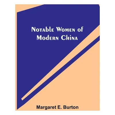 "Notable Women of Modern China" - "" ("E. Burton Margaret")(Paperback)