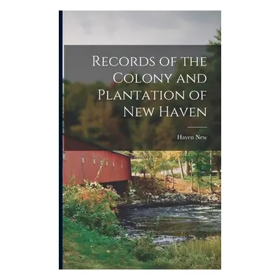 "Records of the Colony and Plantation of New Haven" - "" ("New Haven")(Paperback)