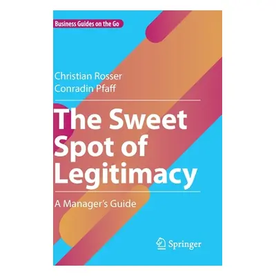 "The Sweet Spot of Legitimacy: A Manager's Guide" - "" ("Rosser Christian")(Pevná vazba)