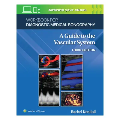 "Workbook for Diagnostic Medical Sonography: The Vascular Systems" - "" ("Kupinski Ann Marie")(P