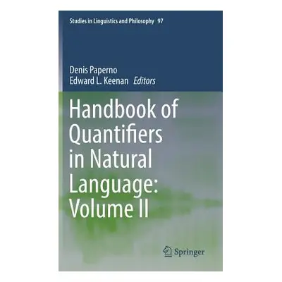 "Handbook of Quantifiers in Natural Language: Volume II" - "" ("Paperno Denis")(Pevná vazba)