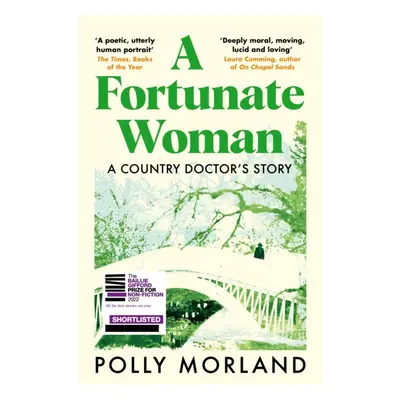 "Fortunate Woman" - "A Country Doctor's Story - The Top Ten Bestseller, Shortlisted for the Bail