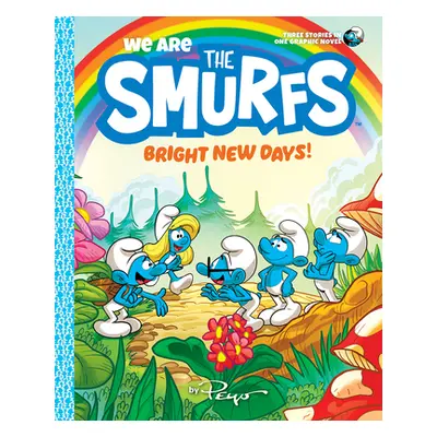 "We Are the Smurfs: Bright New Days! (We Are the Smurfs Book 3)" - "" ("Peyo")(Pevná vazba)