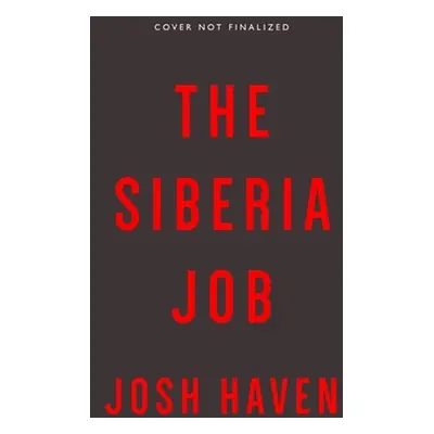 "The Siberia Job" - "" ("Haven Josh")(Pevná vazba)