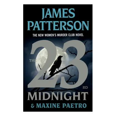 "The 23rd Midnight: If You Haven't Read the Women's Murder Club, Start Here" - "" ("Patterson Ja