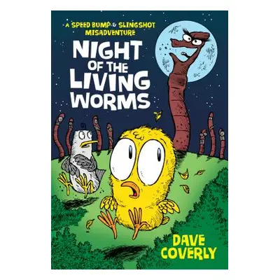 "Night of the Living Worms: A Speed Bump & Slingshot Misadventure" - "" ("Coverly Dave")(Paperba