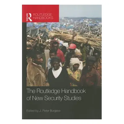 "The Routledge Handbook of New Security Studies" - "" ("Burgess J. Peter")(Paperback)