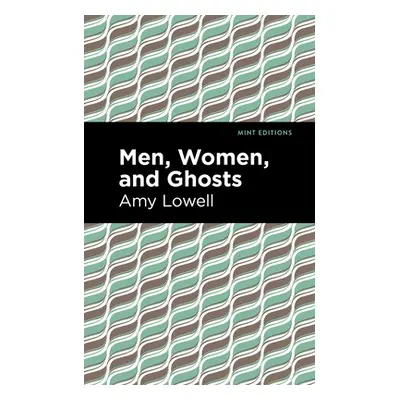 "Men, Women and Ghosts" - "" ("Lowell Amy")(Pevná vazba)