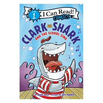 "Clark the Shark and the School Sing" - "" ("Hale Bruce")(Paperback)